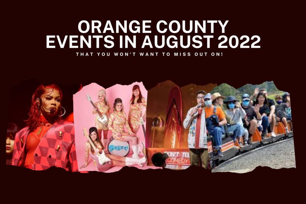 Orange County Events in August 2022 That You Won't Want to Miss Out On!