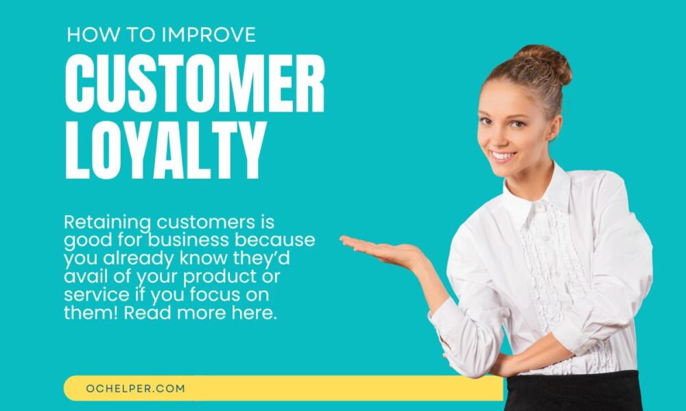 How to Improve Customer Loyalty for Your Orange County Business